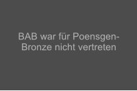 BAB war für Poensgen-Bronze nicht vertreten